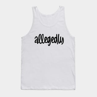 Allegedly Tank Top